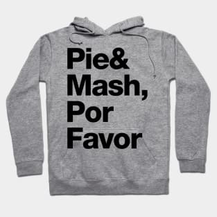 Pie and Mash, Por Favor Hoodie